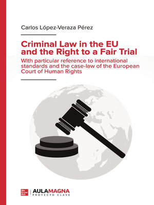 cover image of Criminal Law in the EU and the Right to a Fair Trial